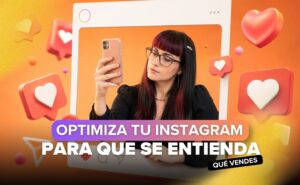 Optimiza tu Instagram para que se entienda qué vendes